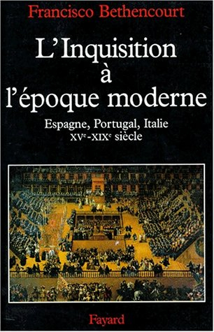 Les inquisitions modernes en Espagne, au Portugal et en Italie : 1478-1834