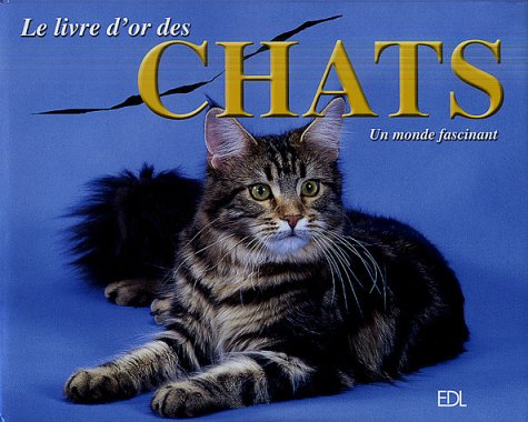 Le livre d'or des chats : un monde fascinant