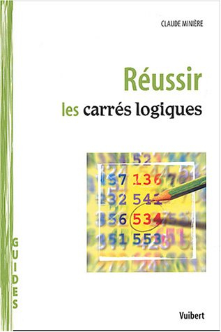 Guide pour réussir les carrés logiques