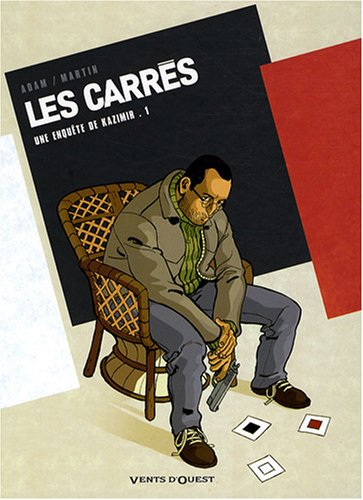 Les Carrés : une enquête de Kazimir. Vol. 1. Carré noir