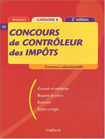 Concours de contrôleur des impôts Catégorie B. Annales, 2ème édition