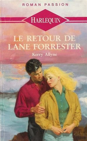 le retour de lane forrester : collection : harlequin roman passion n, 26