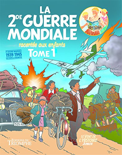 La 2de Guerre mondiale racontée aux enfants. Vol. 1