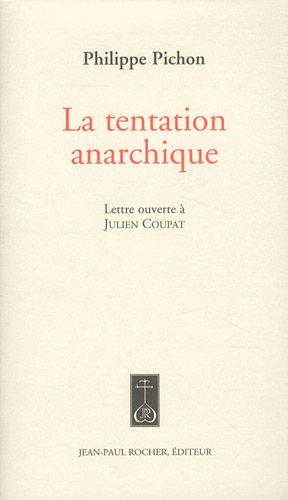 La tentation anarchique : lettre ouverte à Julien Coupat