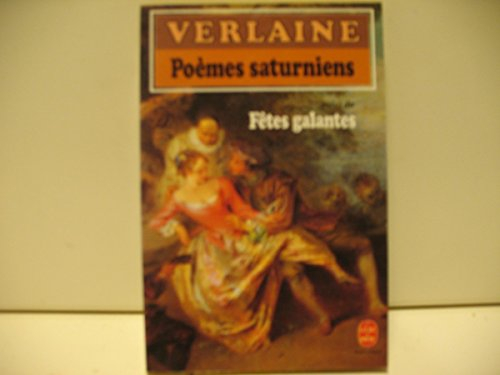 poèmes saturniens. (suivi de) fêtes galantes