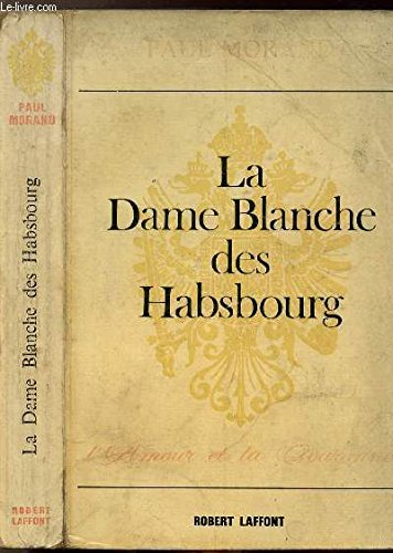 la dame blanche des hasbourg, coll. l'amour et la couronne