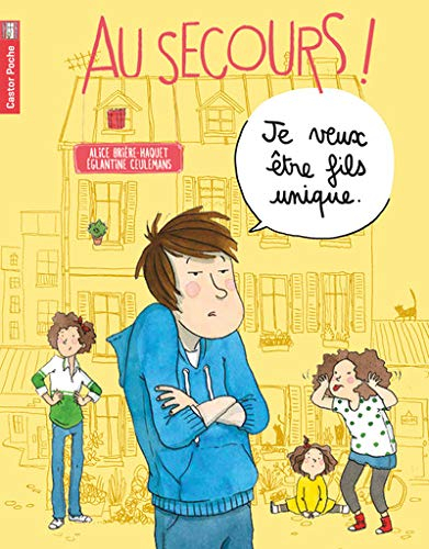 Au secours !. Je veux être fils unique !