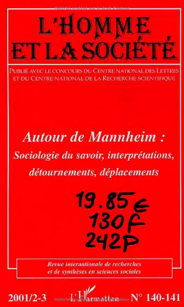 Homme et la société (L'), n° 140. Autour de Mannheim : sociologie du savoir, interprétations, détour