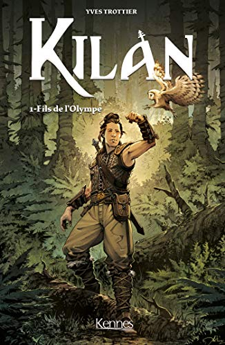 Kilan. Vol. 1. Fils de l'Olympe