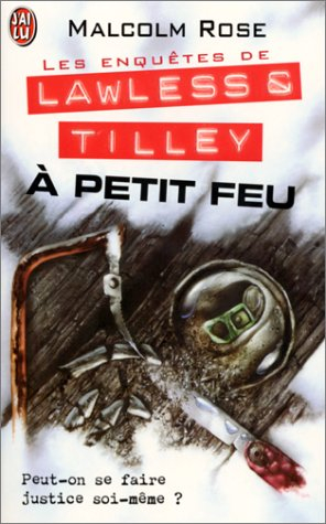 Les enquêtes de Lawless et Tilley. Vol. 5. A petit feu