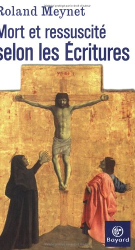Mort et ressuscité, selon les Ecritures