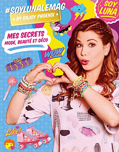 #SoyLunaLemag : by EnjoyPhoenix : mes secrets mode, beauté et déco