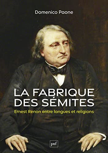 La fabrique des Sémites : Ernest Renan entre langues et religions