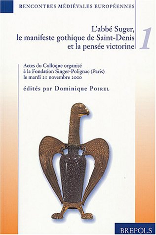 L'abbé Suger, le manifeste gothique de Saint-Denis et la pensée victorine