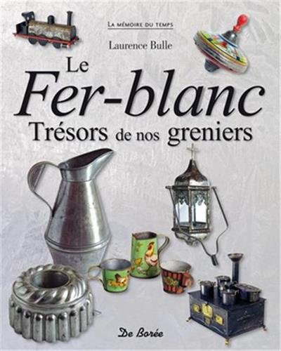Le fer-blanc : trésors de nos greniers
