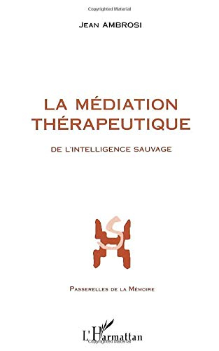 La médiation thérapeutique : de l'intelligence sauvage. Vocabulaire de la médiation