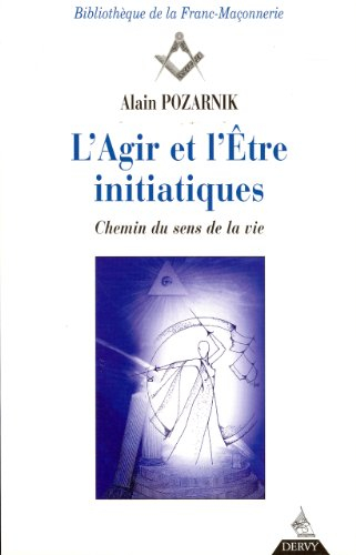L'agir et l'être initiatique : chemin du sens de la vie