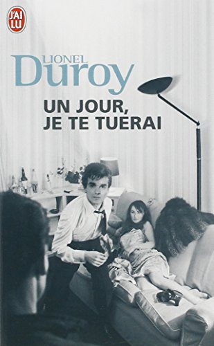 Un jour, je te tuerai
