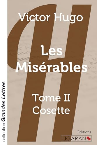 Les Misérables (grands caractères) : Tome II : Cosette