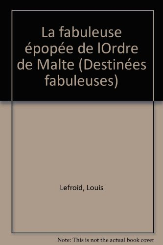 La fabuleuse épopée de l'ordre de Malte