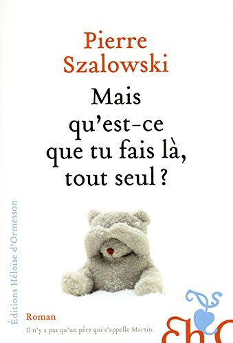 Mais qu'est-ce que tu fais là, tout seul ?