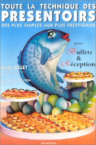 Toute la technique des présentoirs pour buffets et réceptions : Des plus simples aux plus prestigieu