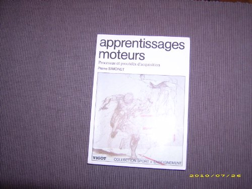 Apprentissages moteurs : processus et procédés d'acquisition