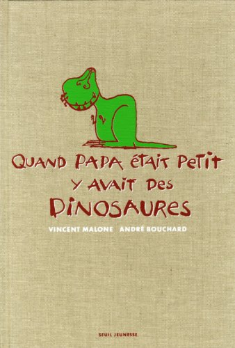 Quand papa était petit y avait des dinosaures
