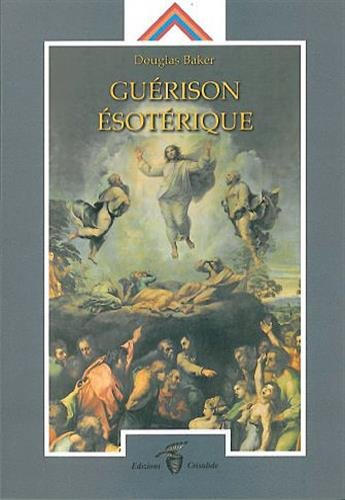 Guérison ésotérique. Vol. 2