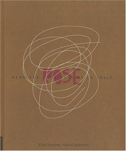 Rose : derrière le rideau de la folie