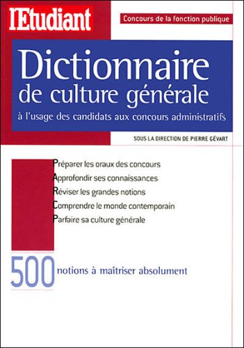 Dictionnaire de culture générale à l'usage des candidats aux concours administratifs