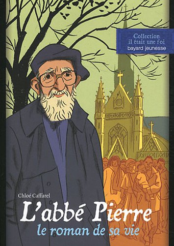 L'abbé Pierre : le roman de sa vie