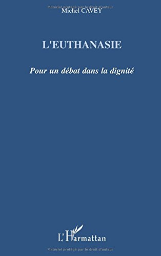 L'euthanasie : pour un débat dans la dignité