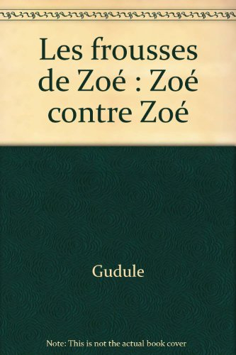 bibliotheque rose : les frousses de zoe - zoe contre zoe