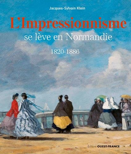 L'impressionnisme se lève en Normandie : 1820-1886