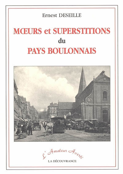 Moeurs et superstitions du pays boulonnais