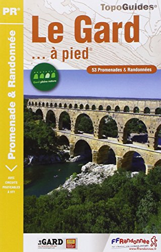 Le Gard a pied : 53 promenades et randonnées