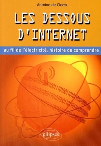 Les dessous d'Internet : au fil de l'électricité, histoire de comprendre
