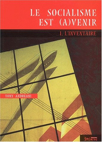 Le socialisme est avenir. Vol. 1. L'inventaire