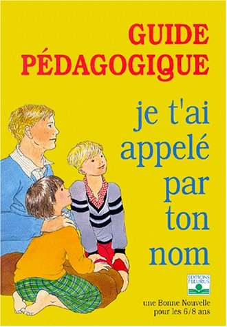 Je t'ai appelé par ton nom : guide pédagogique