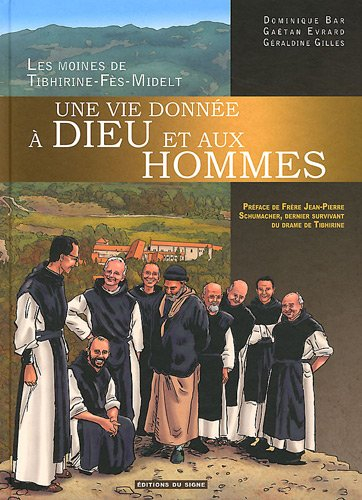 Les moines de Tibhirine-Fès-Midelt : une vie donnée à Dieu et aux hommes