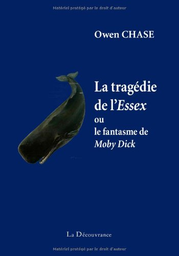 La tragédie de l'Essex ou Le fantasme de Moby Dick