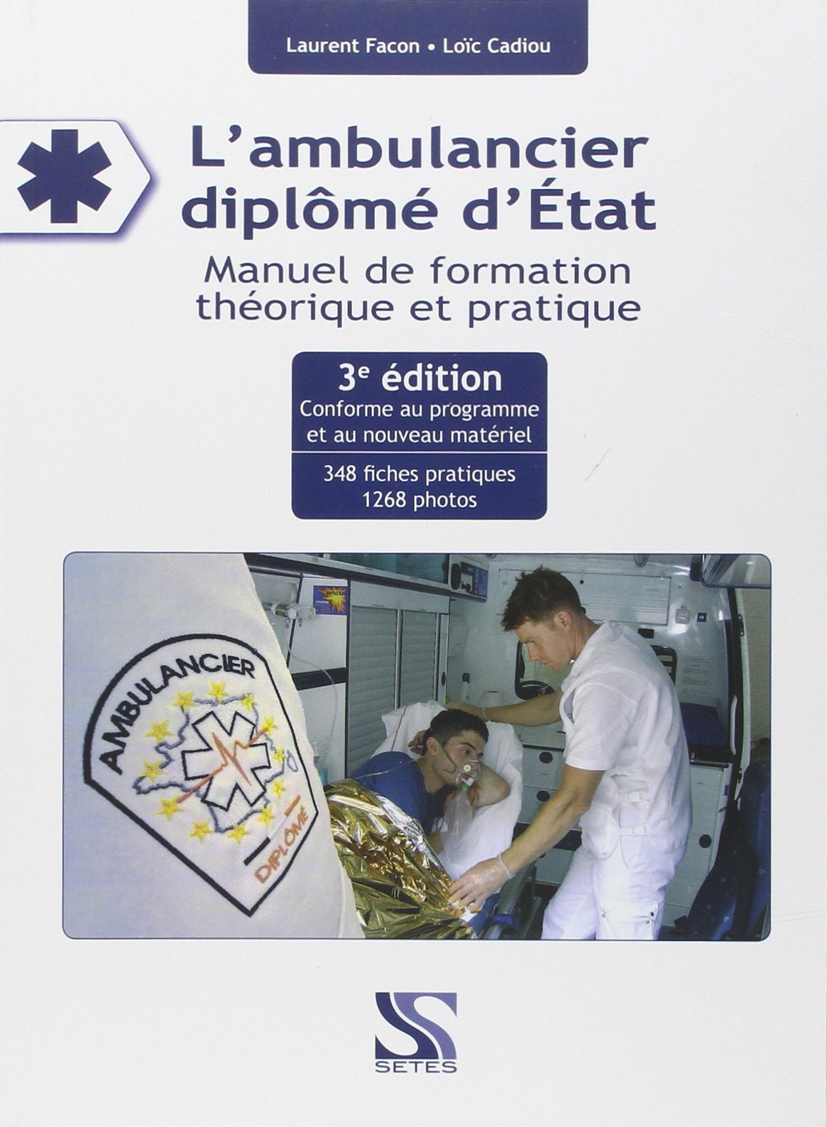 L'ambulancier diplômé d'Etat : manuel de formation théorique et pratique