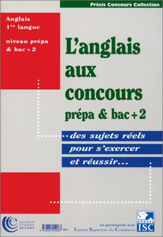 l'anglais au concours : anglais 1re langue, niveau prépa et bac,2