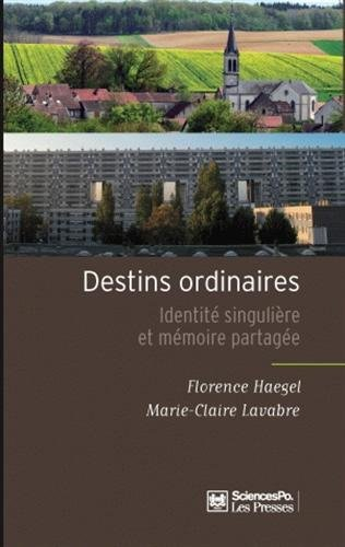 Destins ordinaires : identité singulière et mémoire partagée