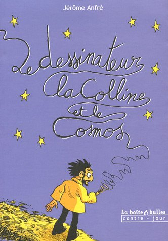 Le dessinateur, la colline et le cosmos