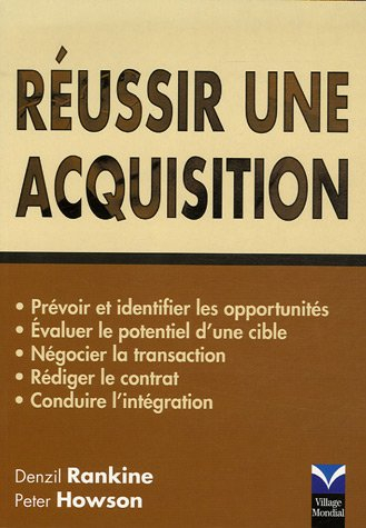 Réussir une acquisition : prévoir et identifier les opportunités, évaluer le potentiel d'une cible, 