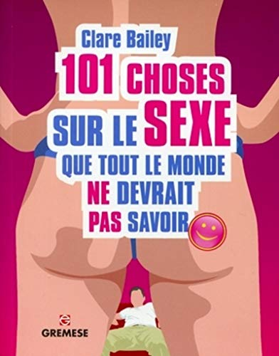 101 choses sur le sexe que tout le monde ne devrait pas savoir