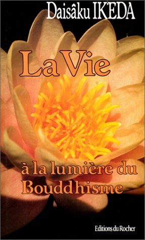 La Vie à la lumière du bouddhisme
