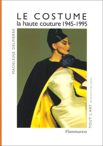 Le costume : la haute couture de 1945-1995